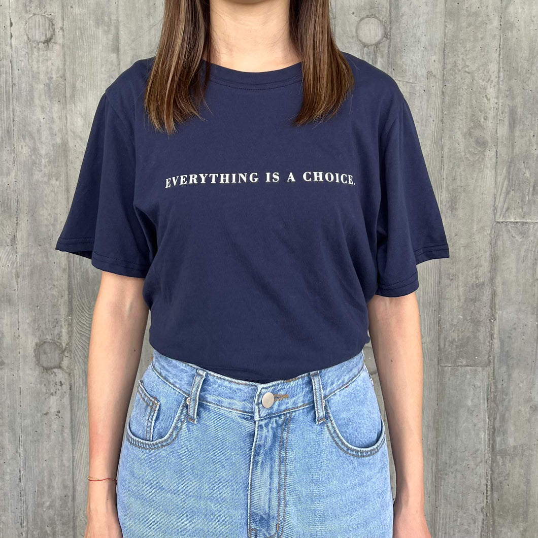 Everthing is a Choice Tee