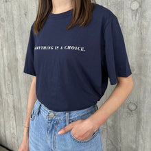 將圖片載入圖庫檢視器 Everthing is a Choice Tee
