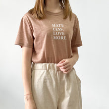 將圖片載入圖庫檢視器 Hate Less Love More TEE
